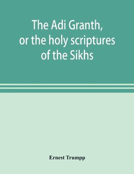 The A¯di Granth, or the holy scriptures of the Sikhs