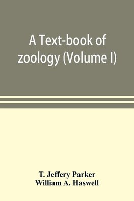 A text-book of zoology (Volume I)