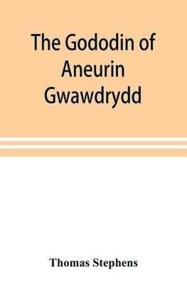 The Gododin of Aneurin gwawdrydd