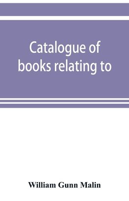 Catalogue of books relating to, or illustrating the history of the Unitas fratrum, or United brethren, as established in Bohemia and Moravia by followers of John Huss, overthrown and exiled by Ferdinand II., of Austria, renewed and reorganized under the a