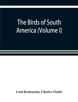 The birds of South America (Volume I)