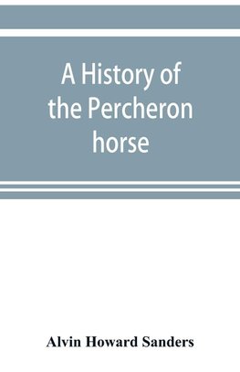 A history of the Percheron horse