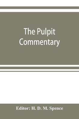 The pulpit commentary