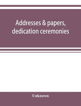 Addresses & papers, dedication ceremonies and Medical conference, Peking Union Medical College