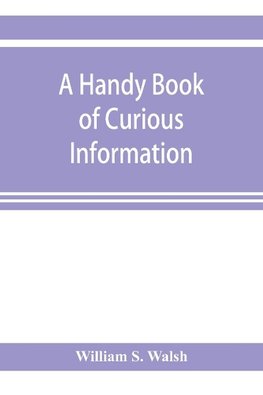 A handy book of curious information