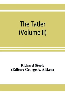 The Tatler (Volume II)