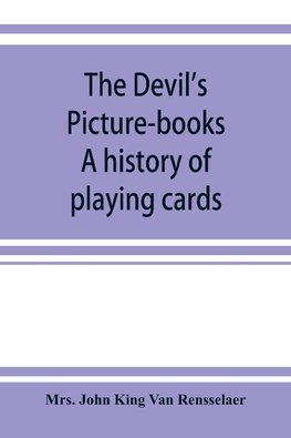 The devil's picture-books. A history of playing cards