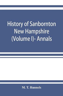 History of Sanbornton, New Hampshire (Volume I)- Annals