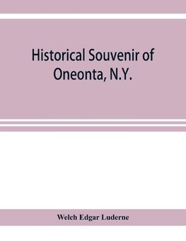 Historical souvenir of Oneonta, N.Y.