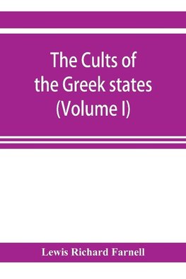 The Cults of the Greek states (Volume I)