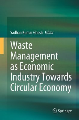 Waste Management as Economic Industry Towards Circular Economy