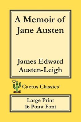 A Memoir of Jane Austen (Cactus Classics Large Print)