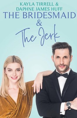 The Bridesmaid & The Jerk