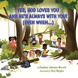 Yes, God Loves You and He's Always With You! (Even When...)