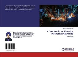 A Case Study on Electrical Discharge Machining