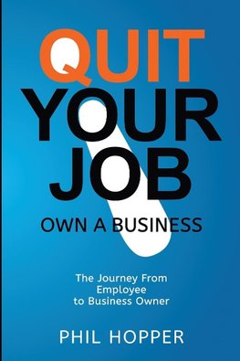 Quit Your Job Own a Business