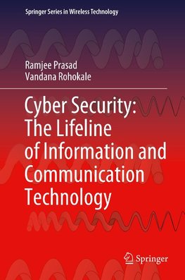 Cyber Security: The Lifeline of Information and Communication Technology