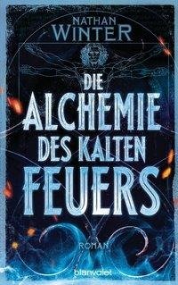 Die Alchemie des kalten Feuers