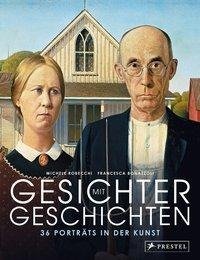 Gesichter mit Geschichten: 36 Porträts in der Kunst