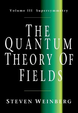 The Quantum Theory of Fields v3