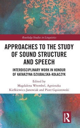 Approaches to the Study of Sound Structure and Speech