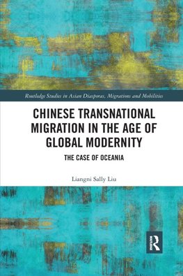 Chinese Transnational Migration in the Age of Global Modernity