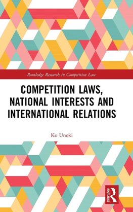 Competition Laws, National Interests and International Relations