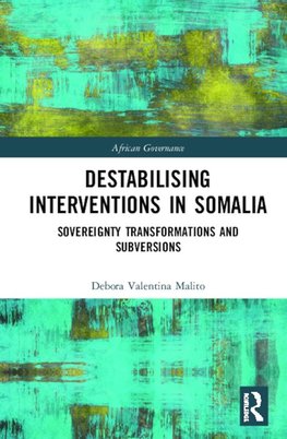 Destabilising Interventions in Somalia