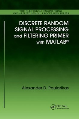 Discrete Random Signal Processing and Filtering Primer with MATLAB