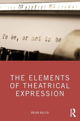 The Elements of Theatrical Expression