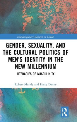 Gender, Sexuality, and the Cultural Politics of Men's Identity