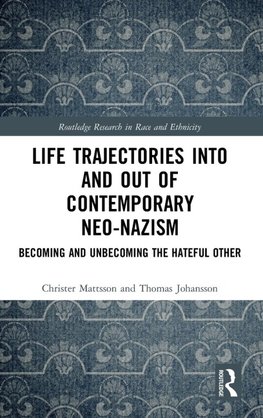 Life Trajectories Into and Out of Contemporary Neo-Nazism