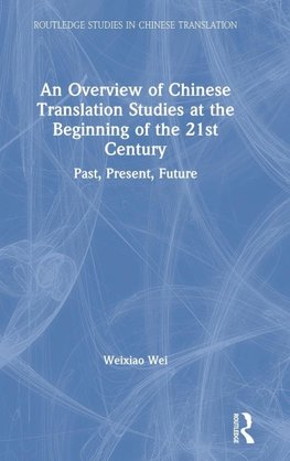 An Overview of Chinese Translation Studies at the Beginning of the 21st Century