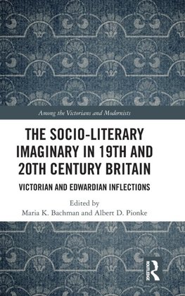 The Socio-Literary Imaginary in 19th and 20th Century Britain