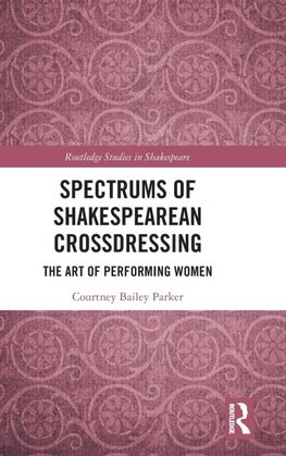 Spectrums of Shakespearean Crossdressing