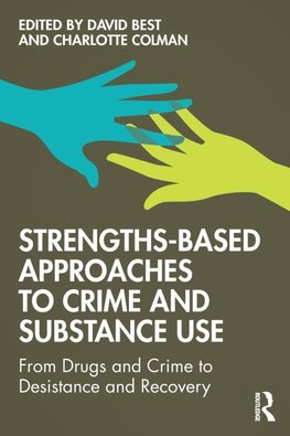 Strengths-Based Approaches to Crime and Substance Use