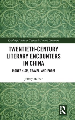 Twentieth-Century Literary Encounters in China