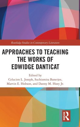 Approaches to Teaching the Works of Edwidge Danticat