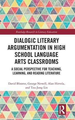 Dialogic Literary Argumentation in High School Language Arts Classrooms