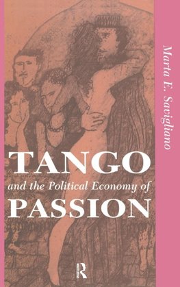 Tango And The Political Economy Of Passion