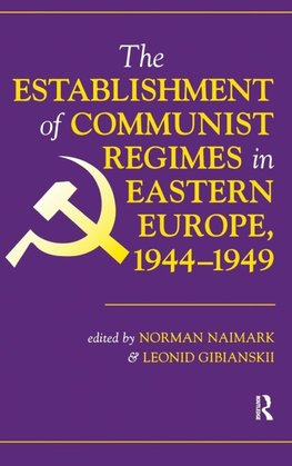 The Establishment Of Communist Regimes In Eastern Europe, 1944-1949