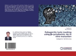 Gabapentin taste masking using ß-cyclodextrin: An in vitro evaluation