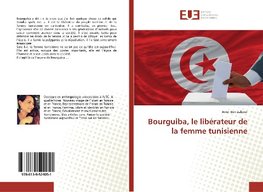 Bourguiba, le libérateur de la femme tunisienne