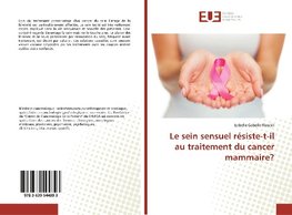 Le sein sensuel résiste-t-il au traitement du cancer mammaire?