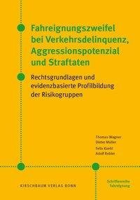 Fahreignungszweifel bei Verkehrsdelinquenz, Agressionspotenzial und Straftaten