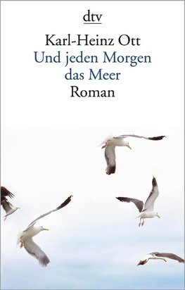 Und jeden Morgen das Meer