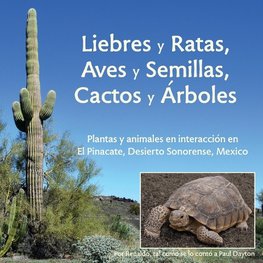 Liebres y Ratas, Aves y Semillas, Cactos y Árboles