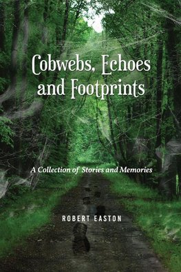 Cobwebs, Echoes and Footprints