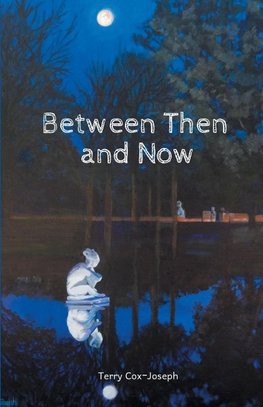 Between Then and Now