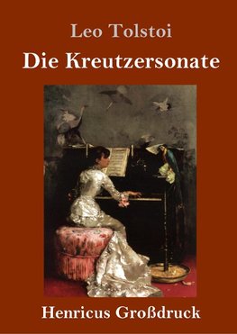 Die Kreutzersonate (Großdruck)